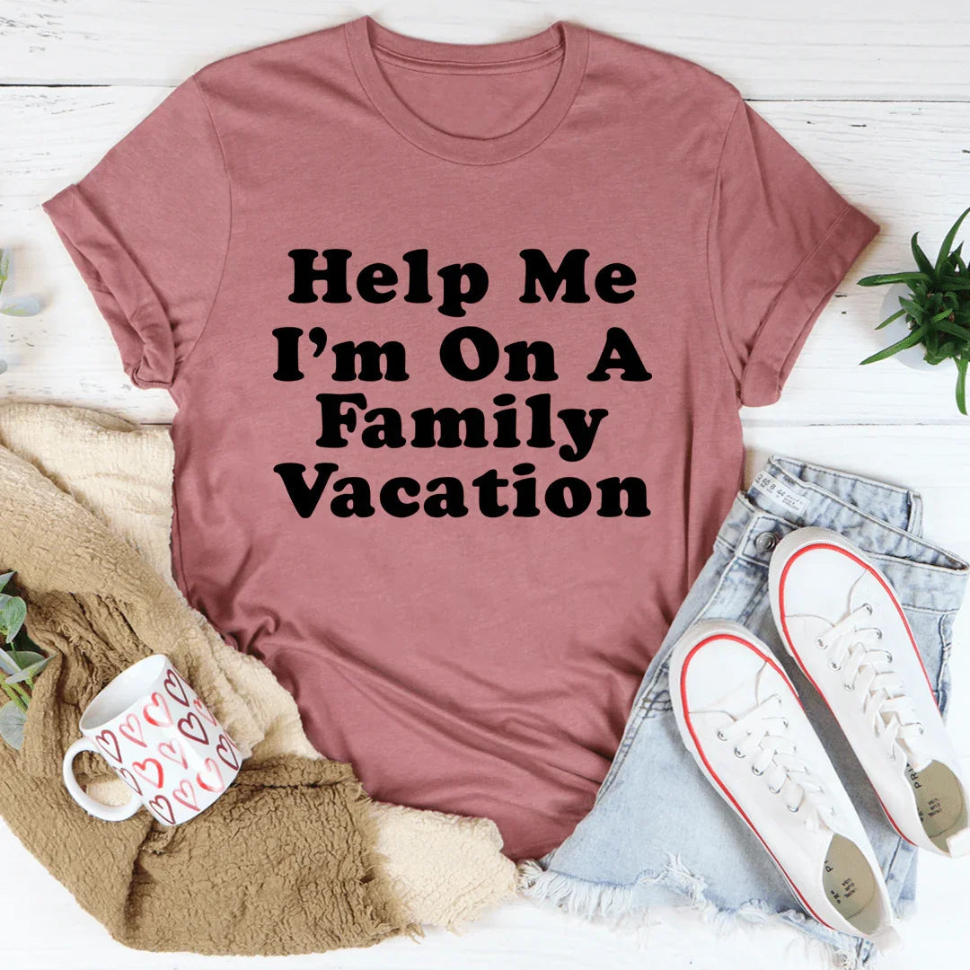 Help Me I'm On A Family Vacation Tee