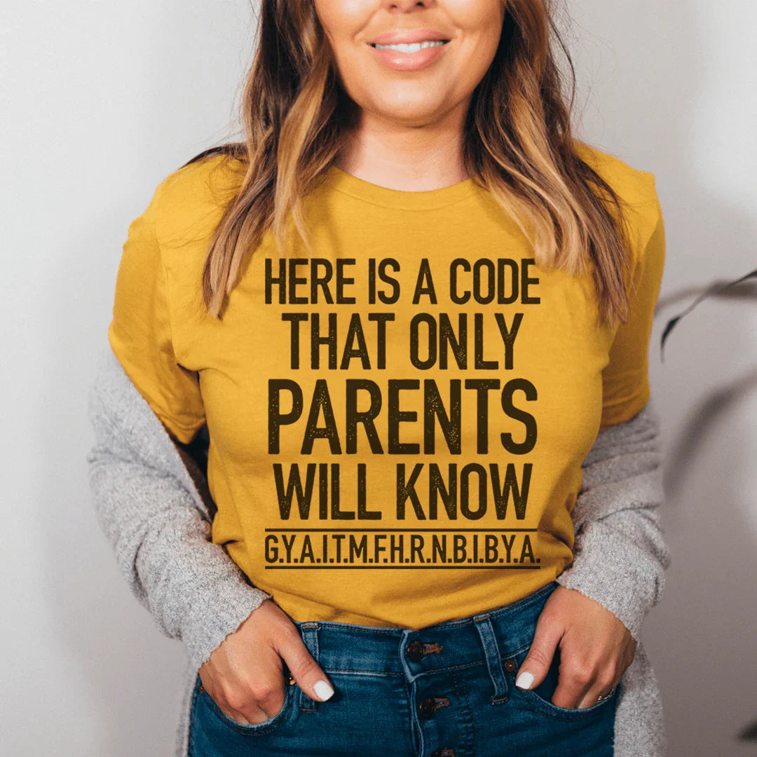 Here's A Code That Only Parents Will Know Tee