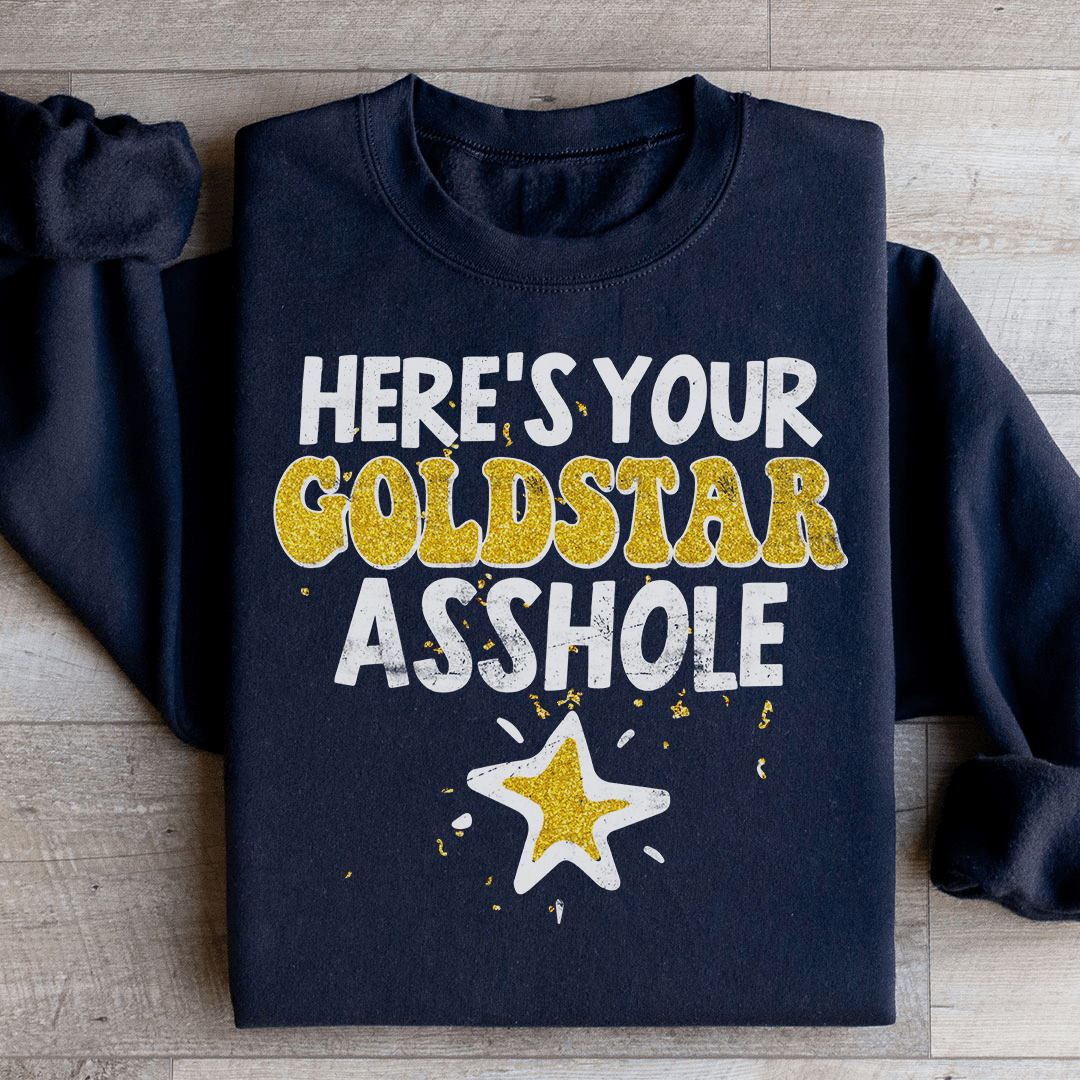 Here's Your Gold Star Sweatshirt