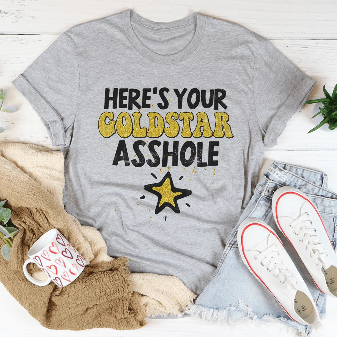 Here's Your Gold Star Tee