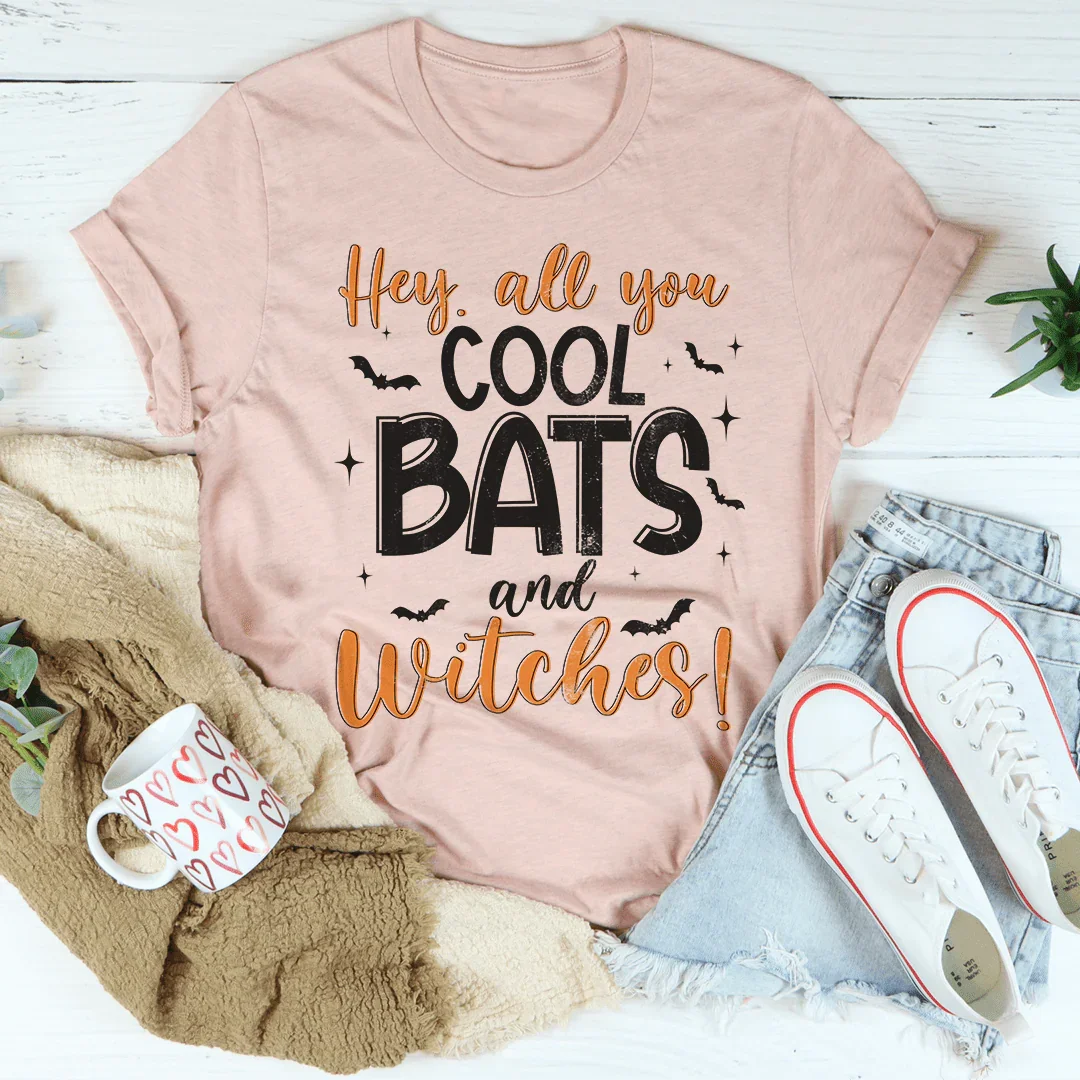 Hey All You Cool Bats And Witches Tee