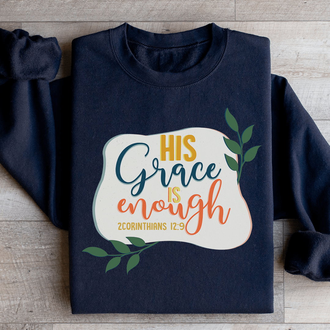 His Grace Is Enough Sweatshirt