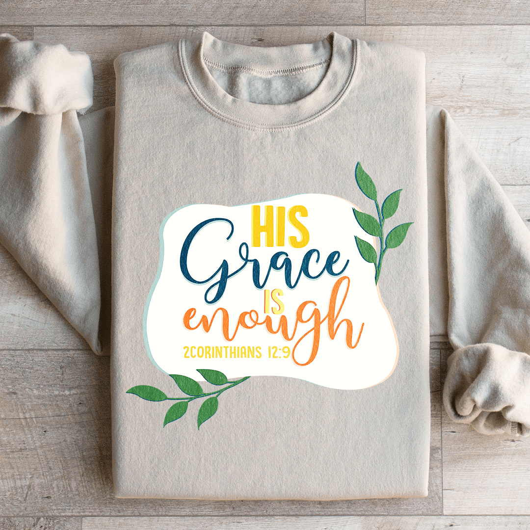 His Grace Is Enough Sweatshirt