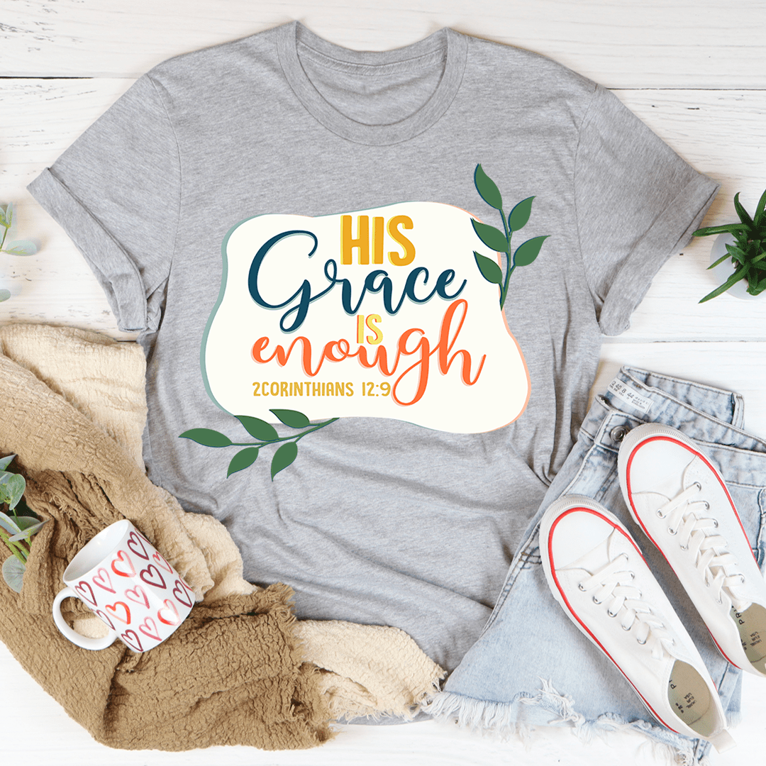 His Grace Is Enough Tee