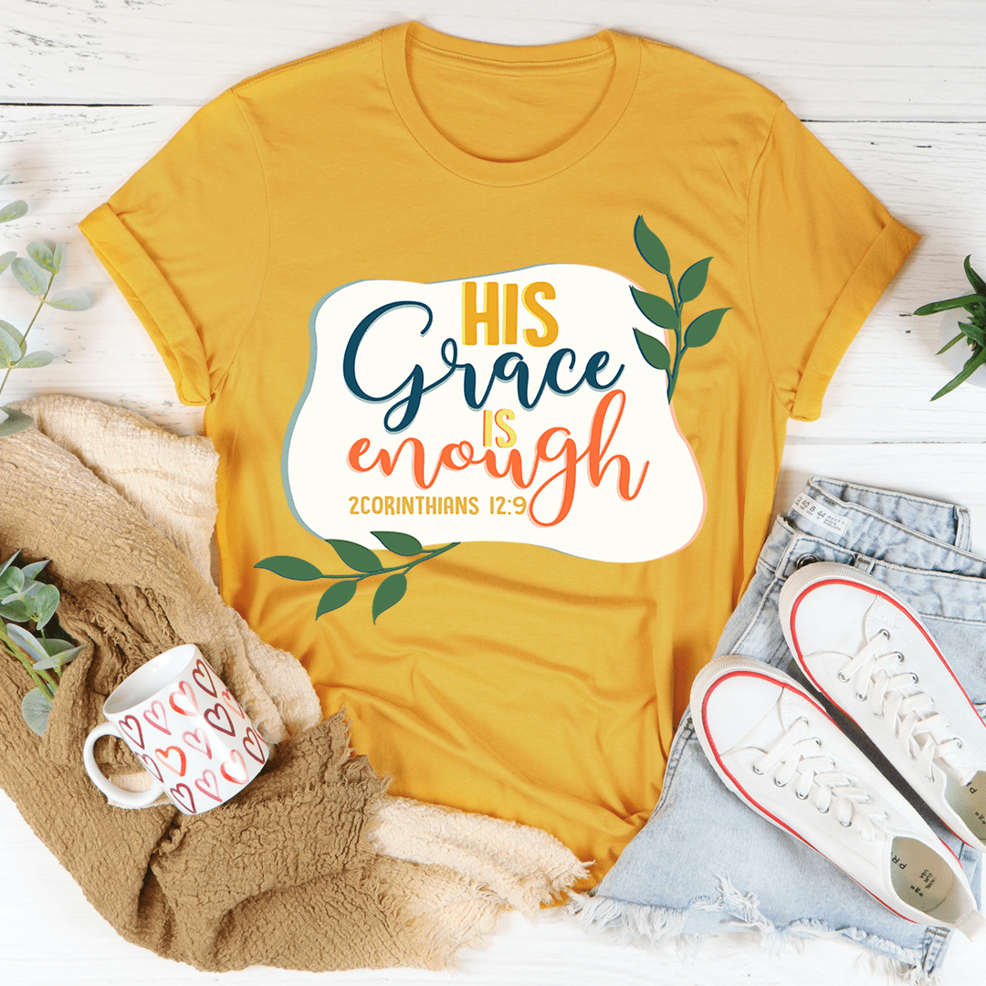 His Grace Is Enough Tee