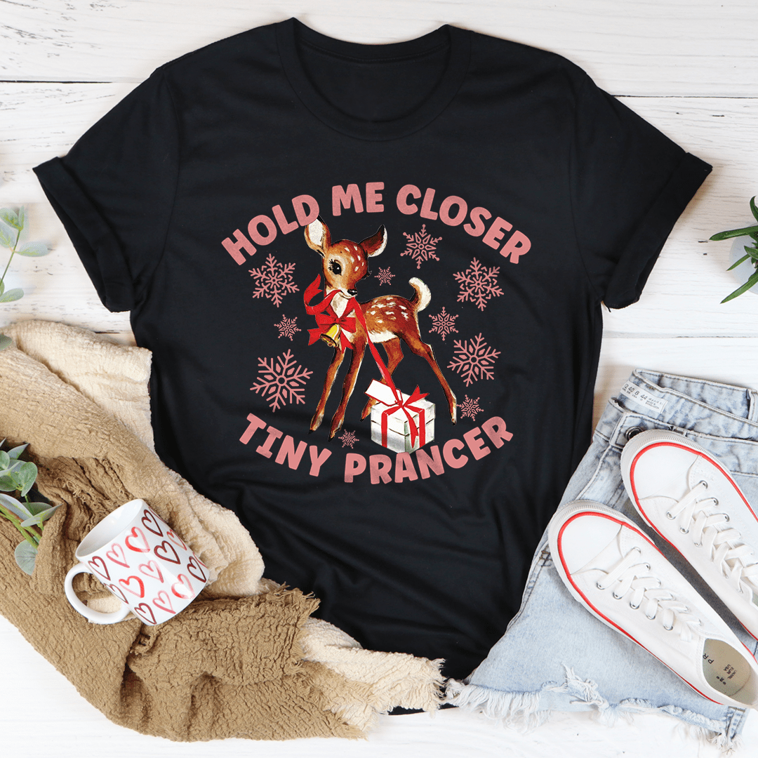 Hold Me Closer Tiny Prancer Tee