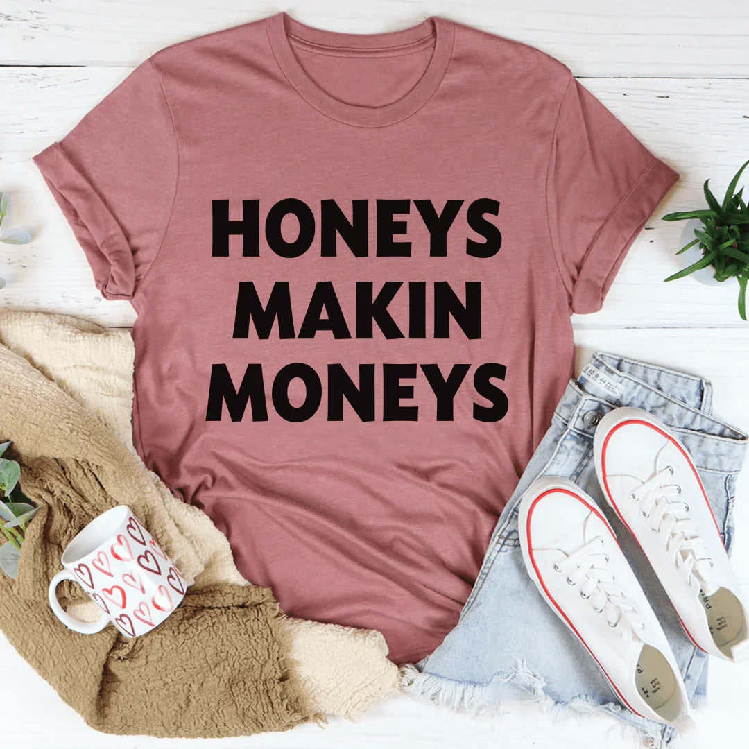 Honeys Makin Moneys Tee