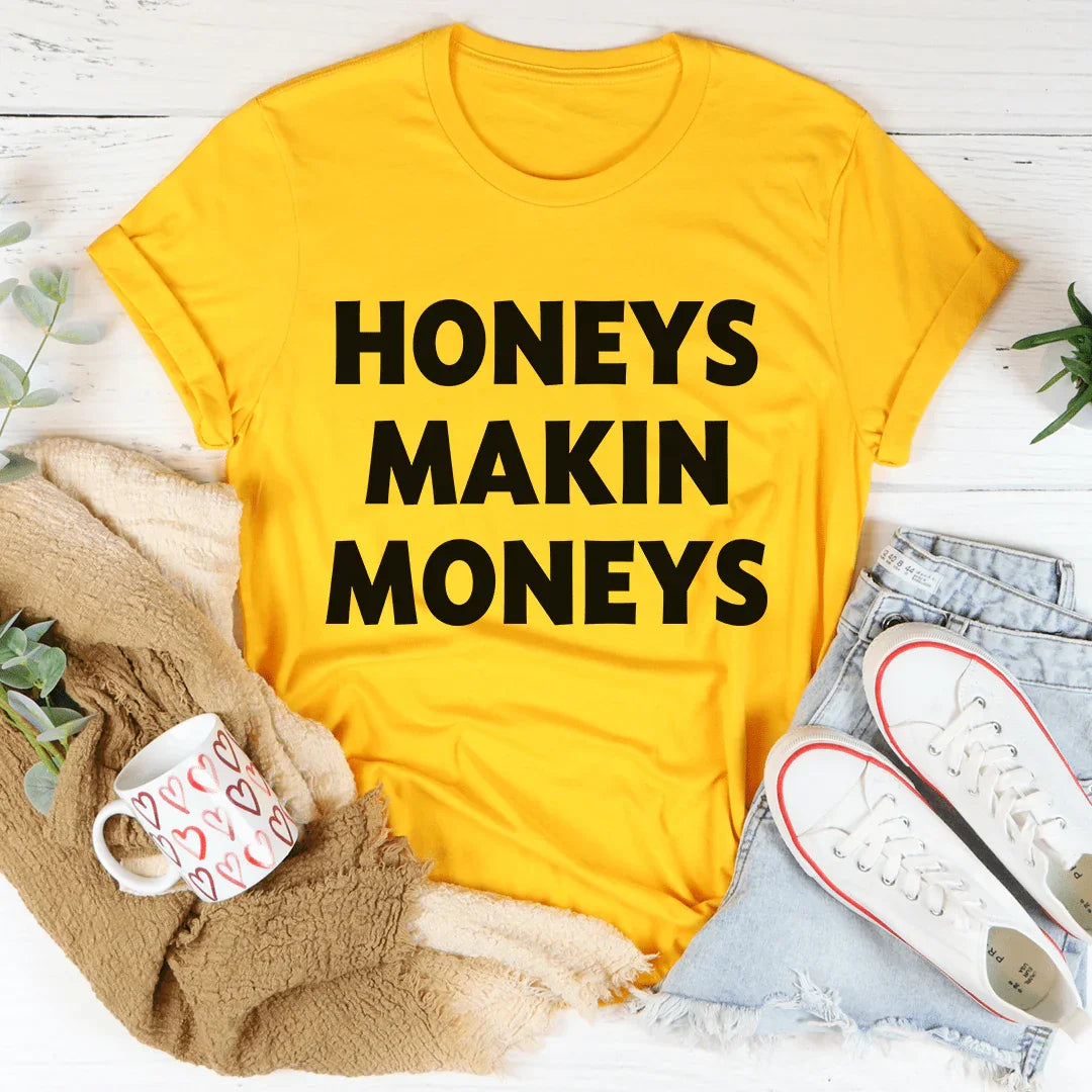 Honeys Makin Moneys Tee