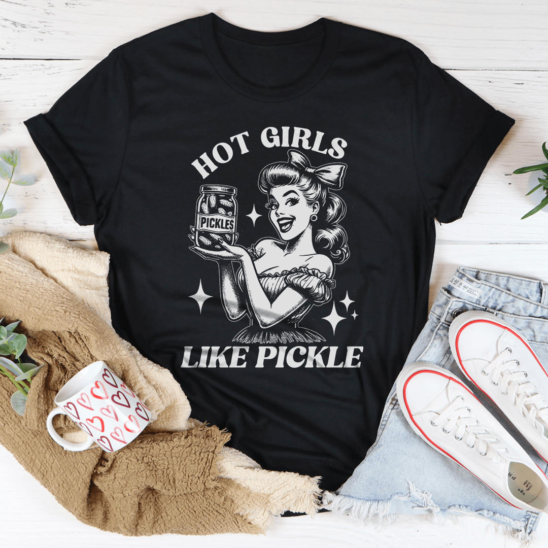 Hot Girls Like Pickle Tee