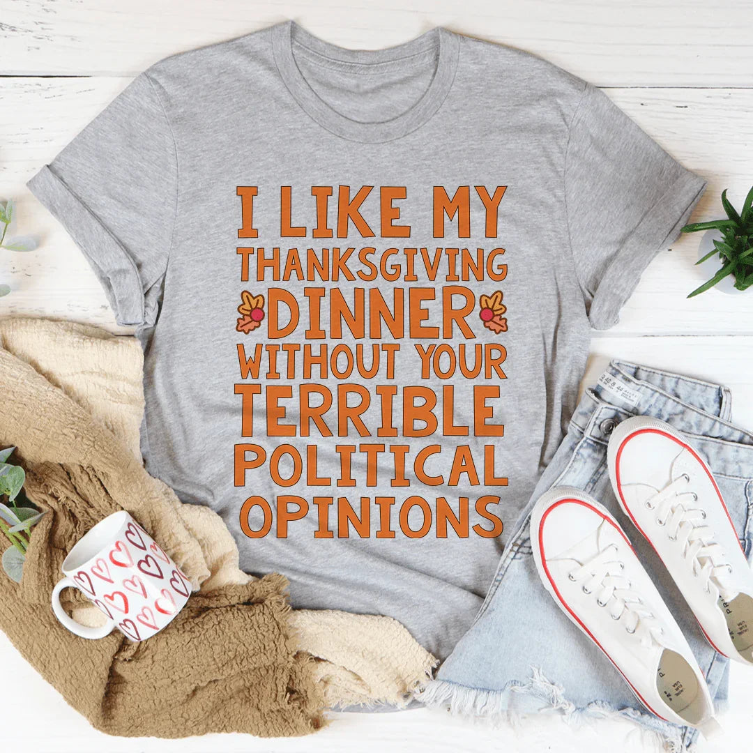 How I Like My Thanksgiving Dinner Tee