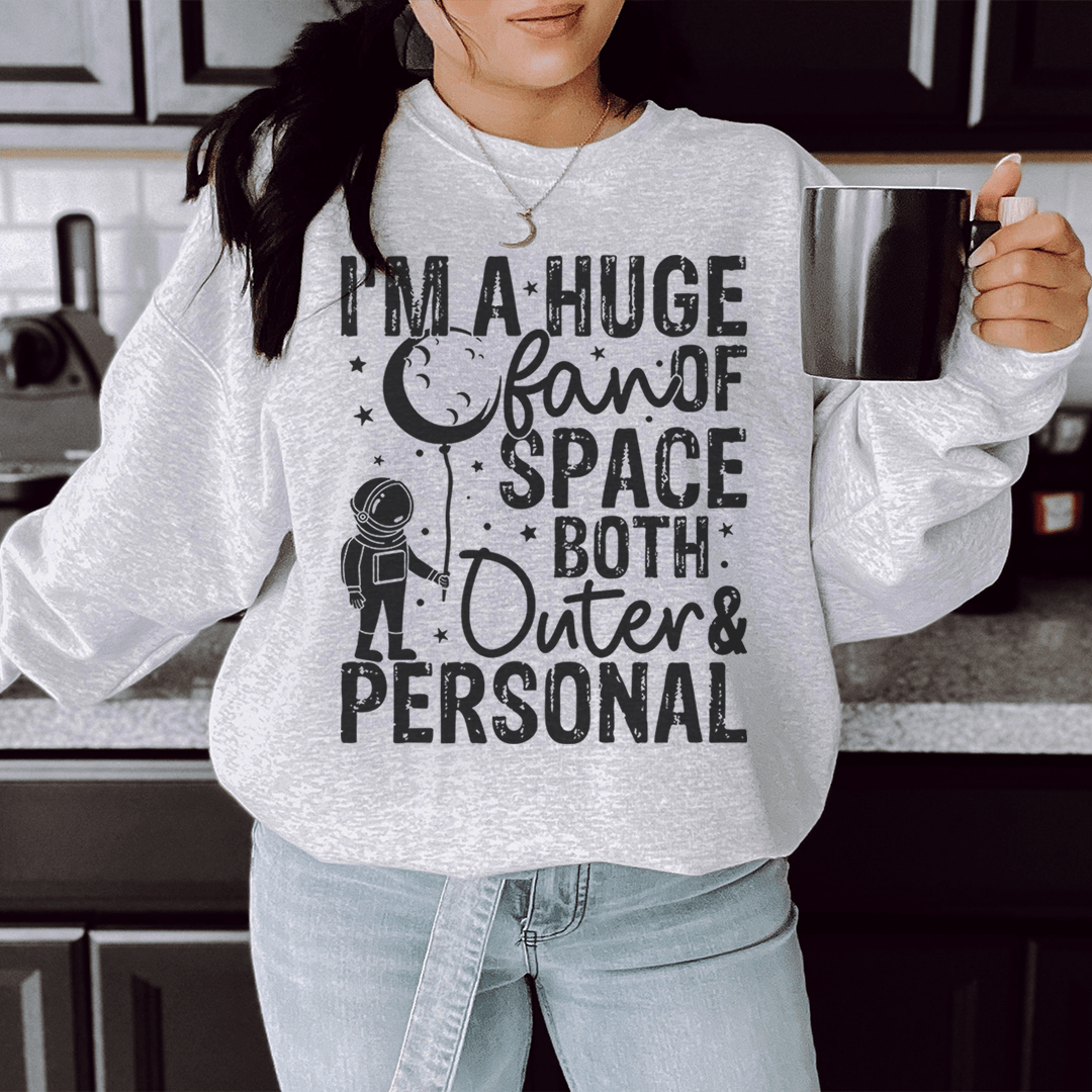 Huge Fan Of Space Sweatshirt
