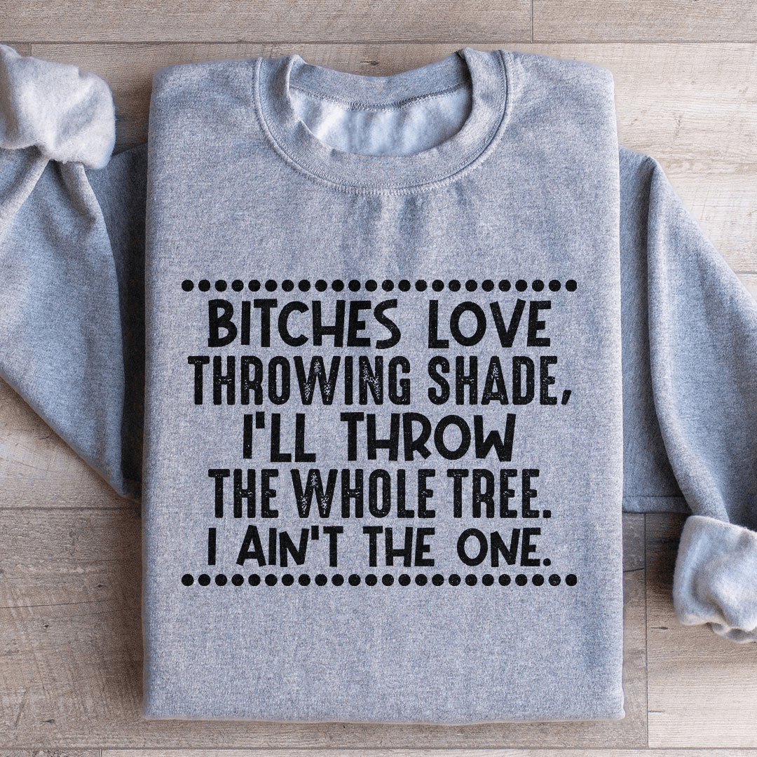 I Ain't The One Sweatshirt