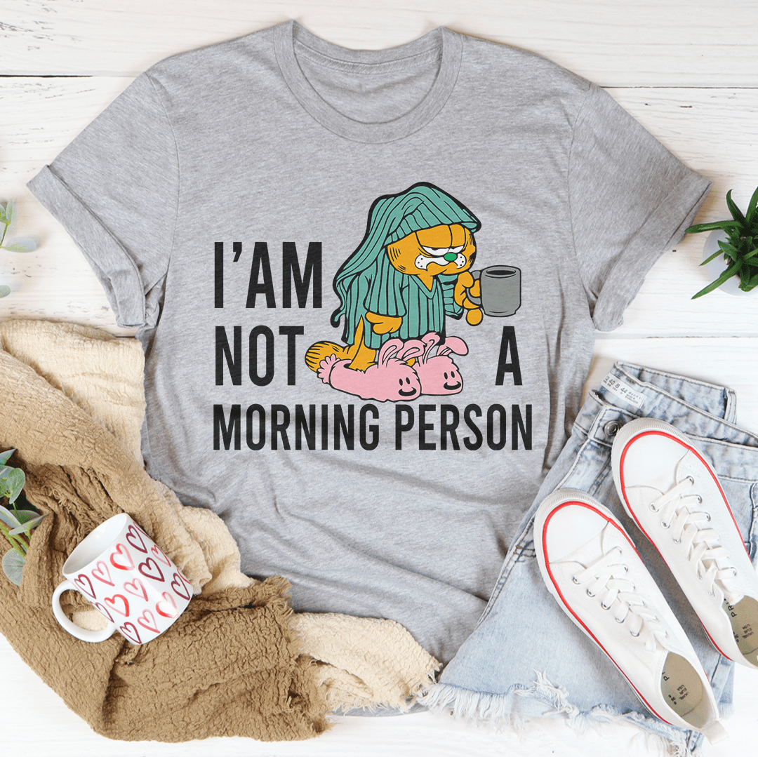 I’am Not A Morning Person Tee