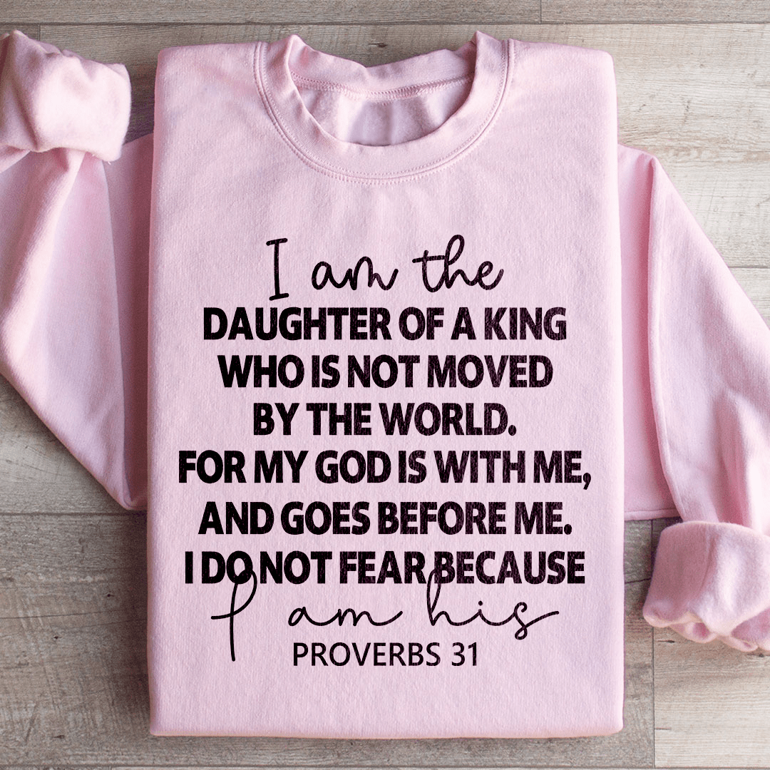 I Am The Daughter Of A King Sweatshirt