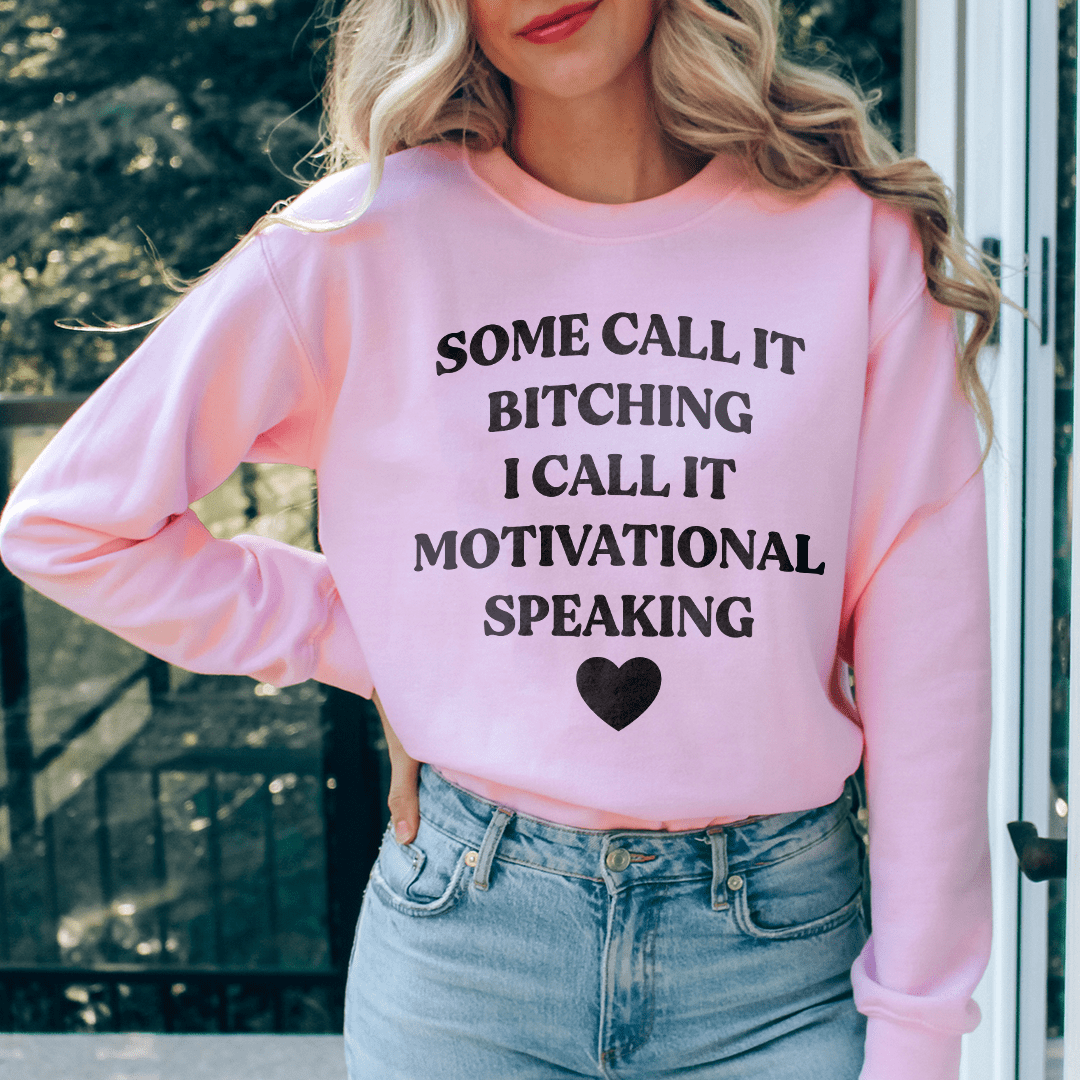 I Call It Motivational Speaking Sweatshirt