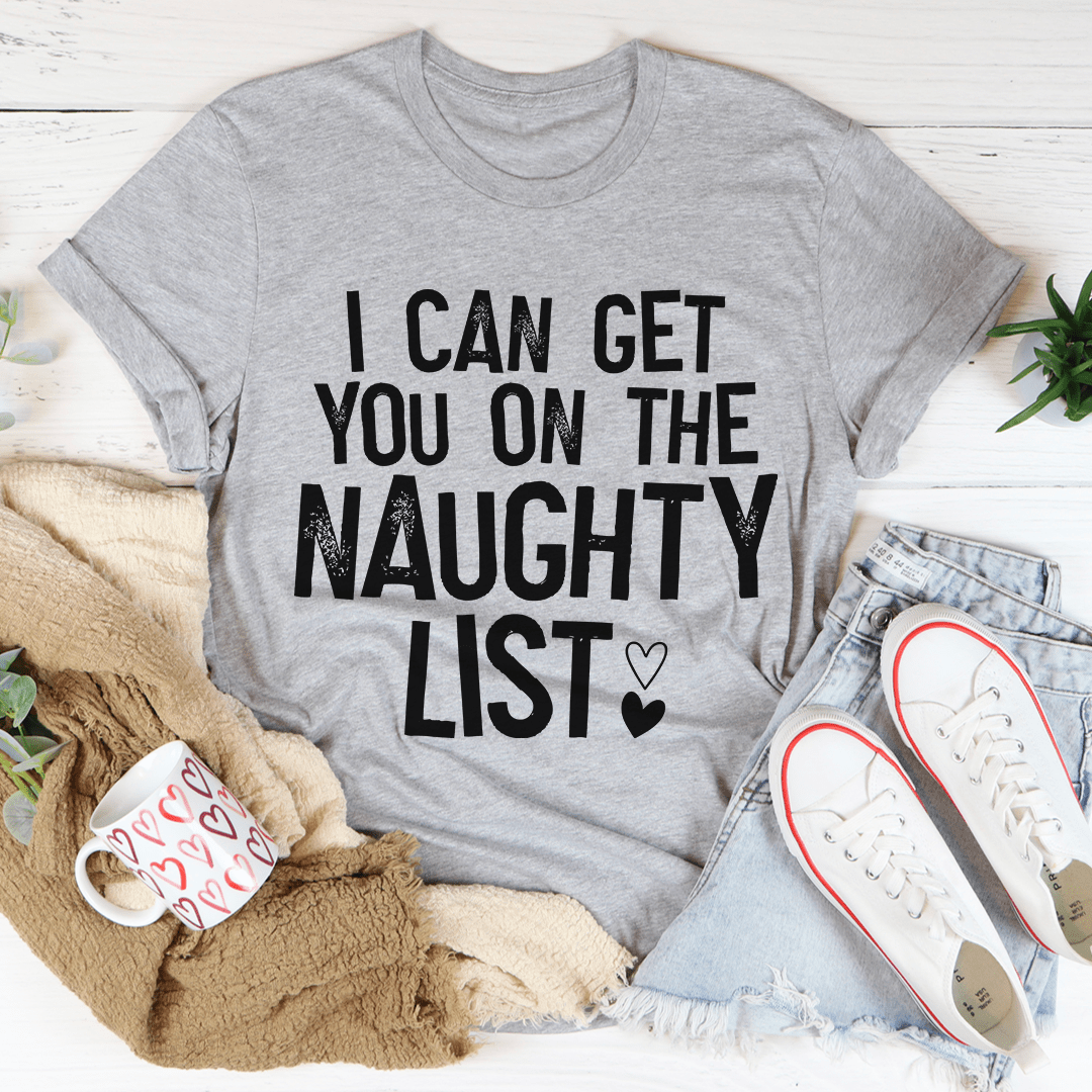 I Can Get You On The Naughty List Tee