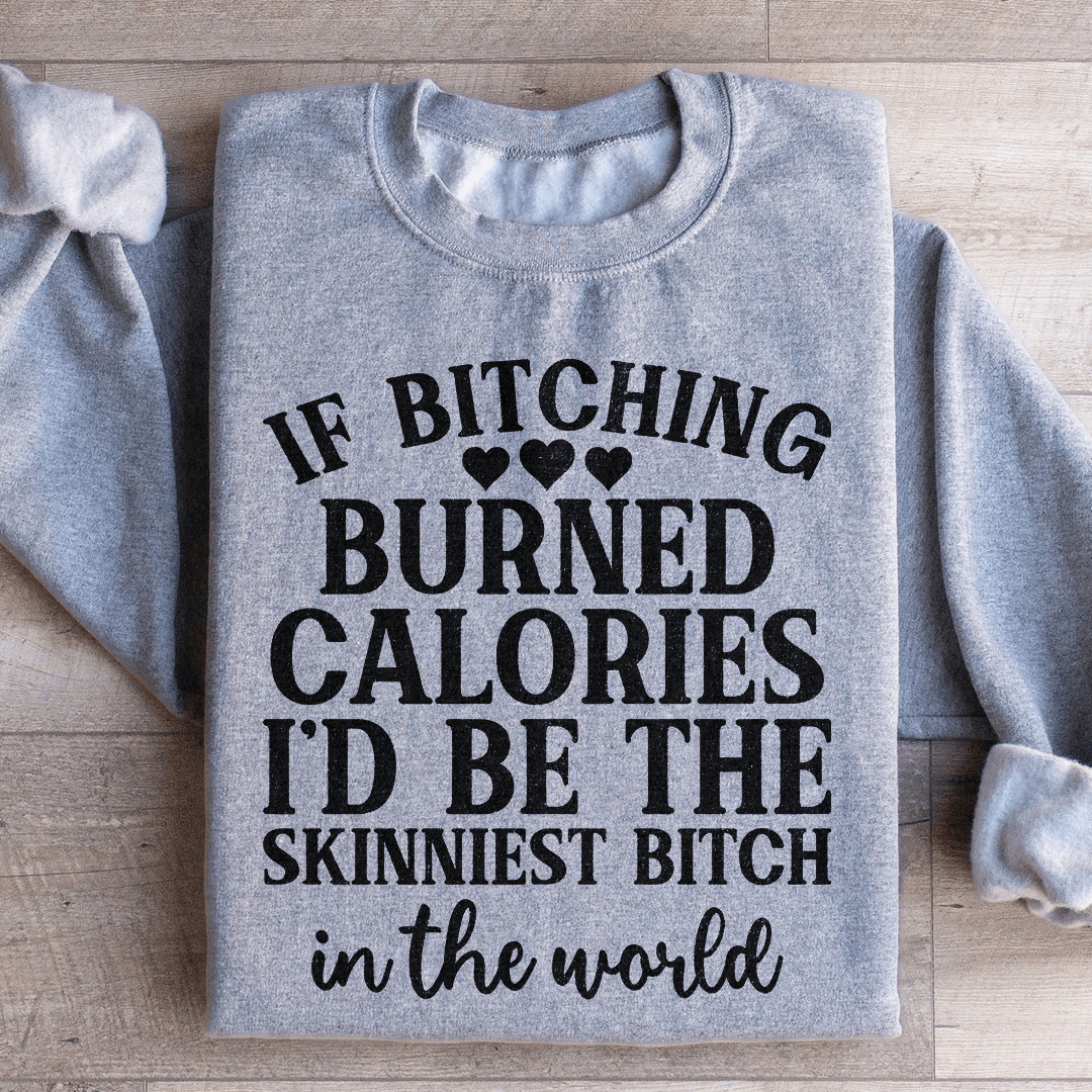 I'd Be Skinniest Sweatshirt