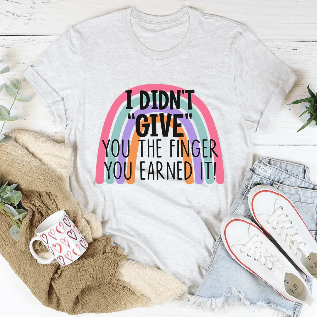 I Didn't Give You The Finger Tee