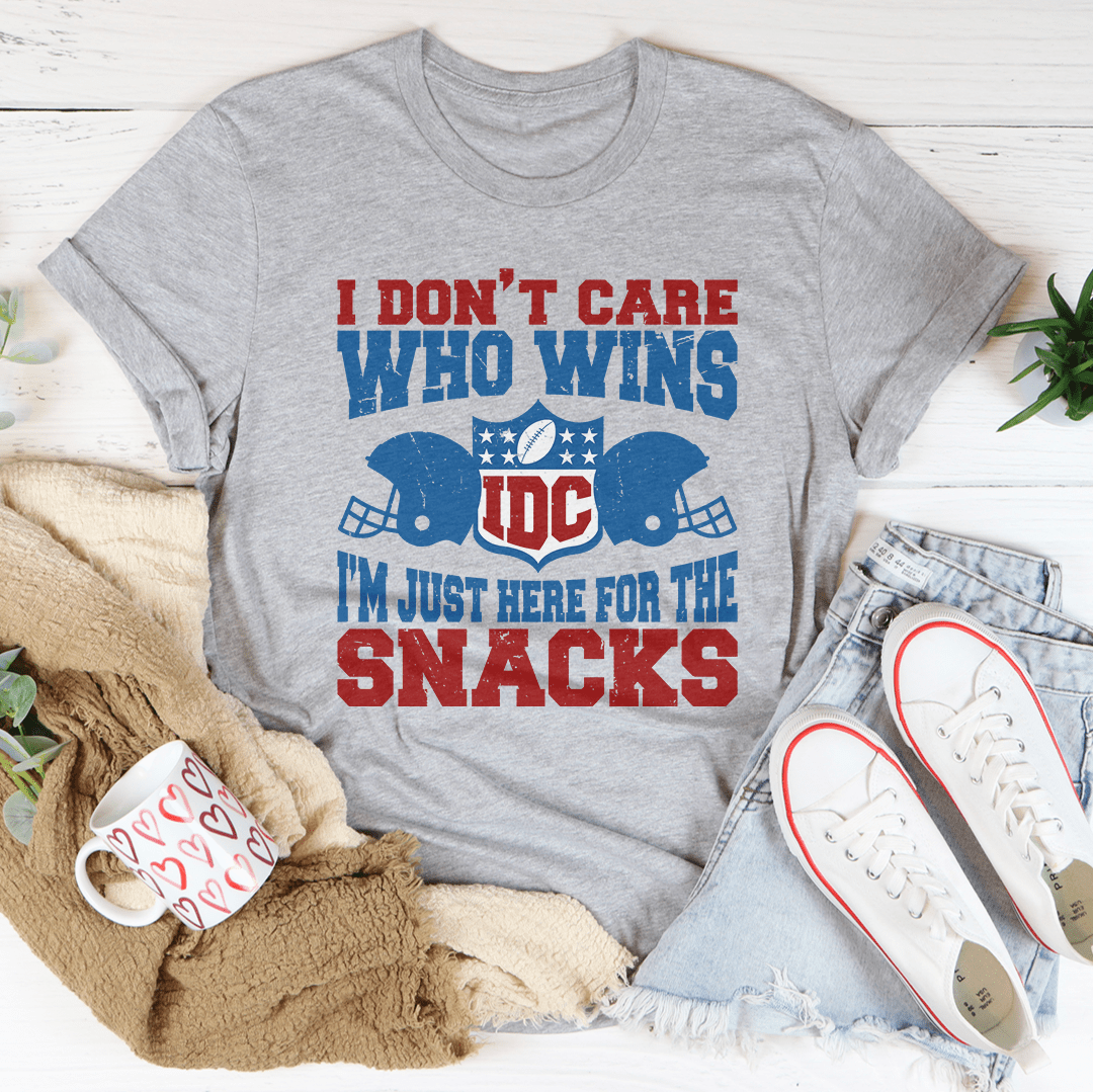 I Don't Care Who Wins I'm Just Here For The Snacks Tee