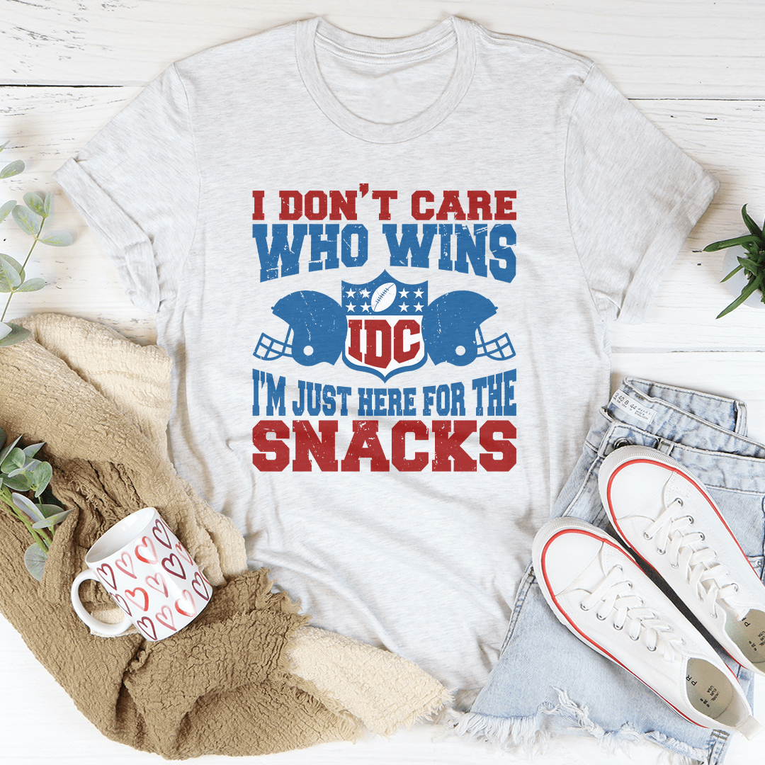 I Don't Care Who Wins I'm Just Here For The Snacks Tee