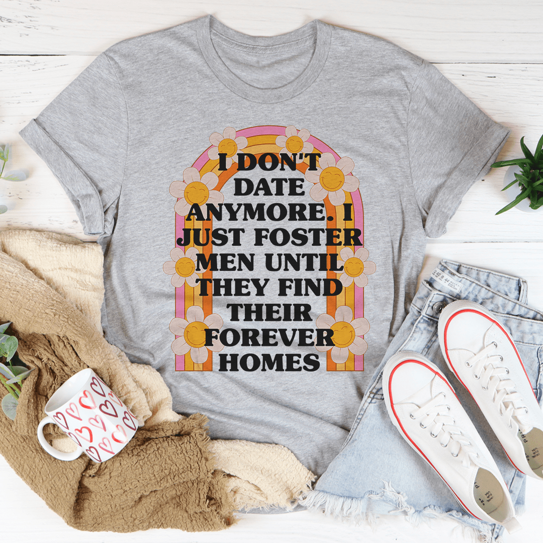I Don't Date Anymore Tee