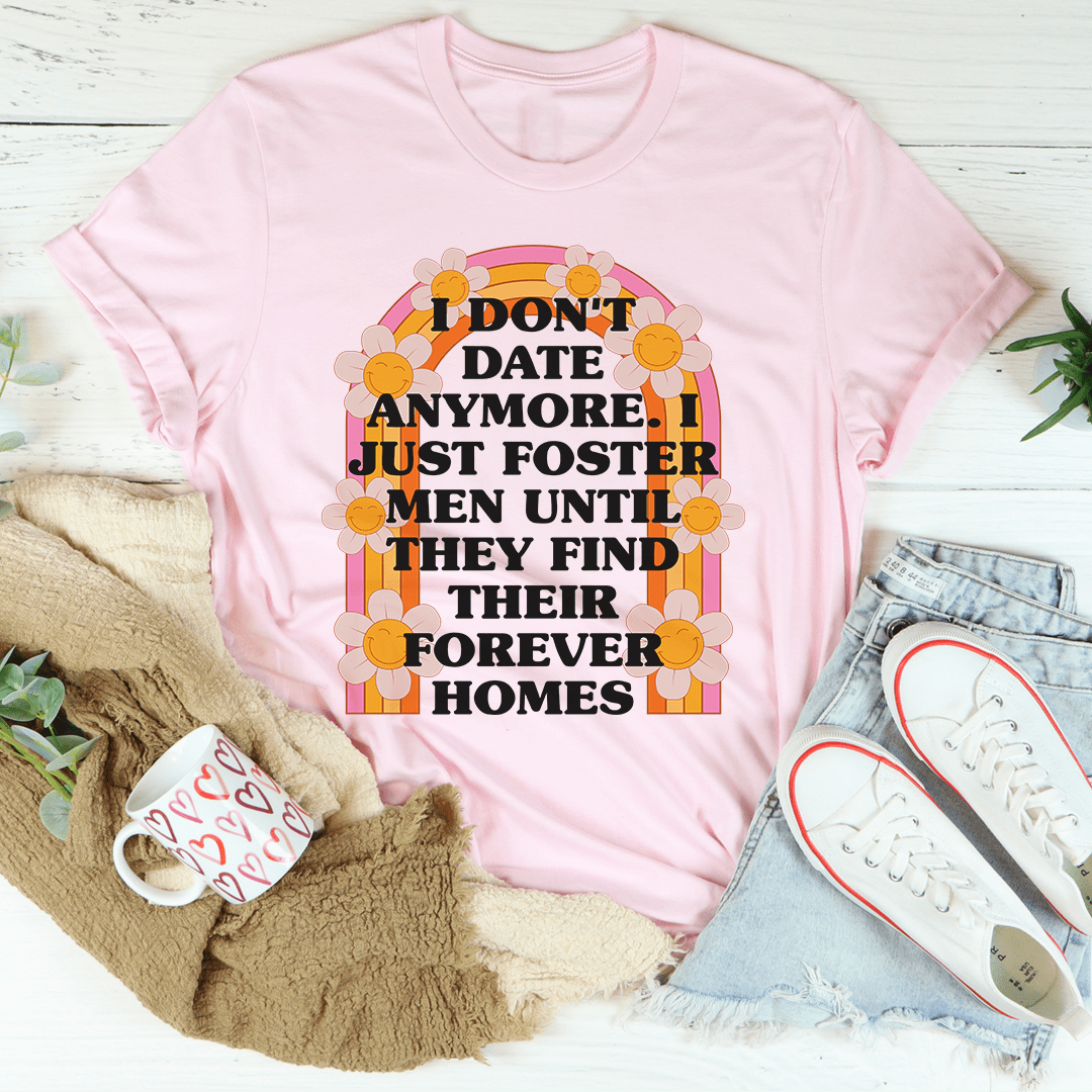 I Don't Date Anymore Tee