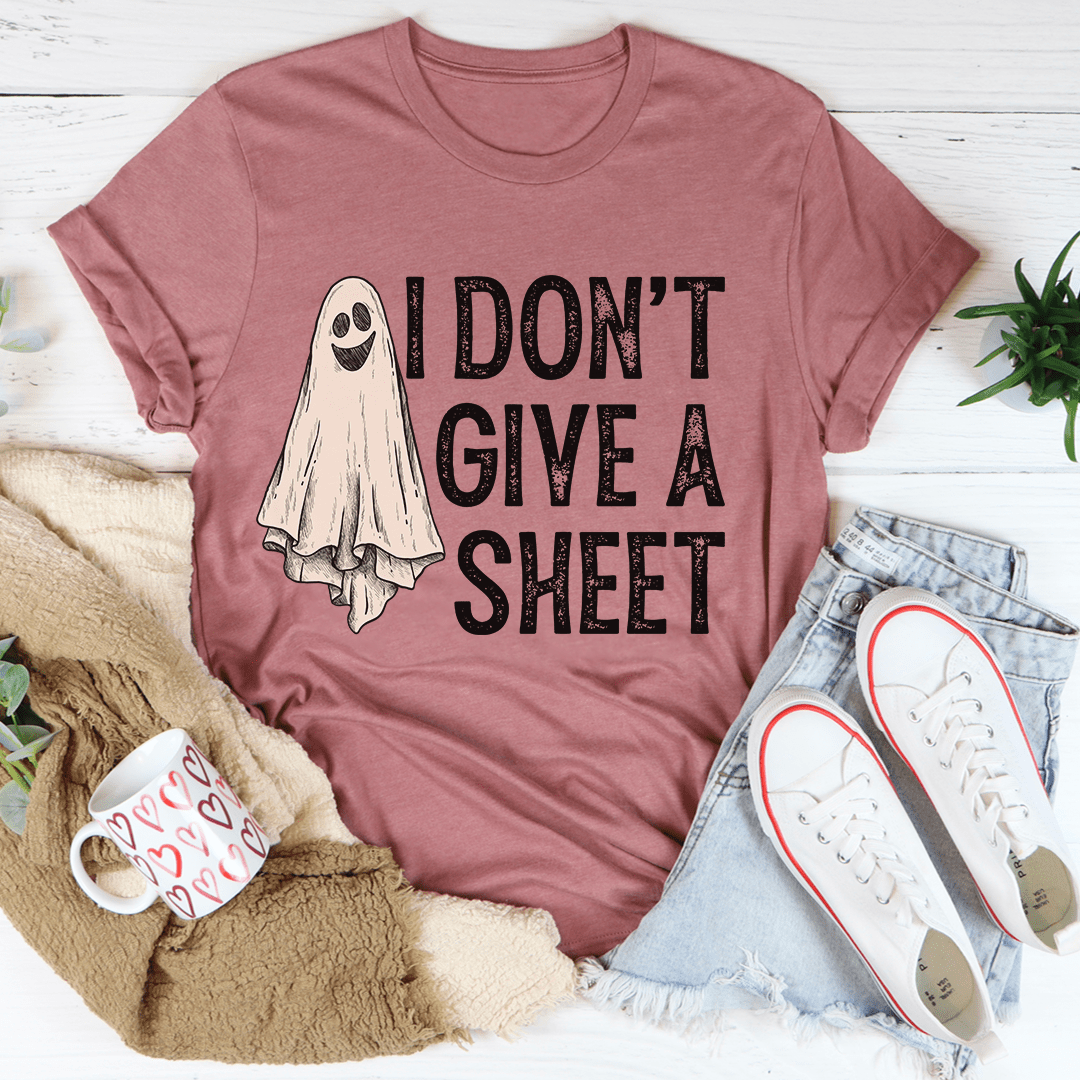 I Don't Give A Sheet Tee