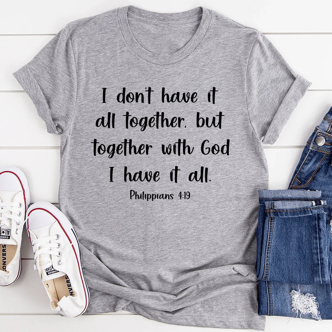 I Don't Have It All Together Tee
