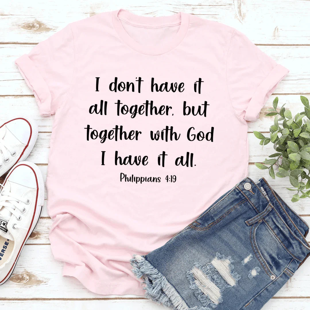 I Don't Have It All Together Tee