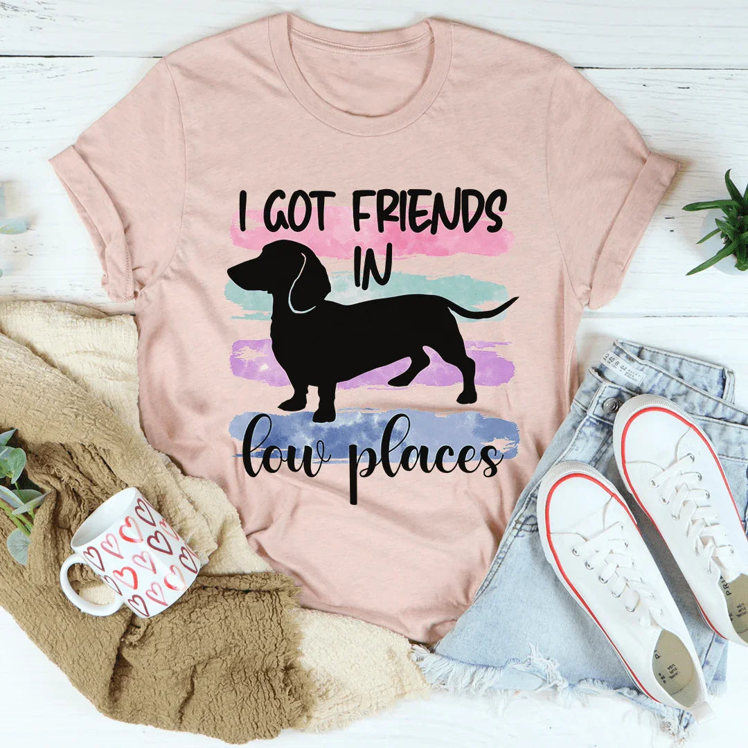 I Got Friends In Low Places Tee