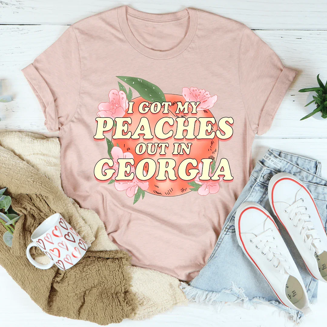 I Got My Peaches Out In Georgia Tee