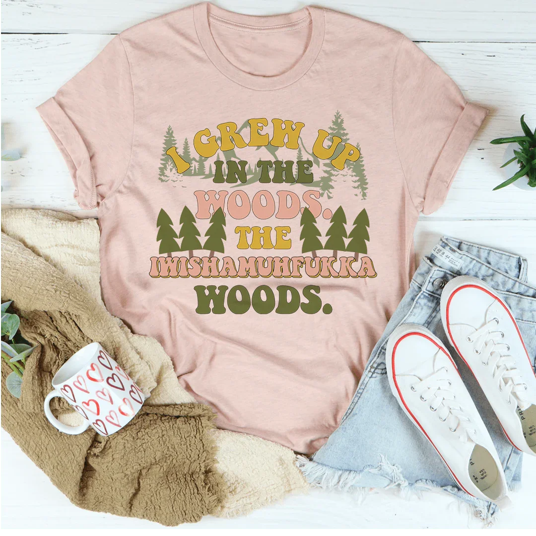 I Grew Up In The Woods Tee
