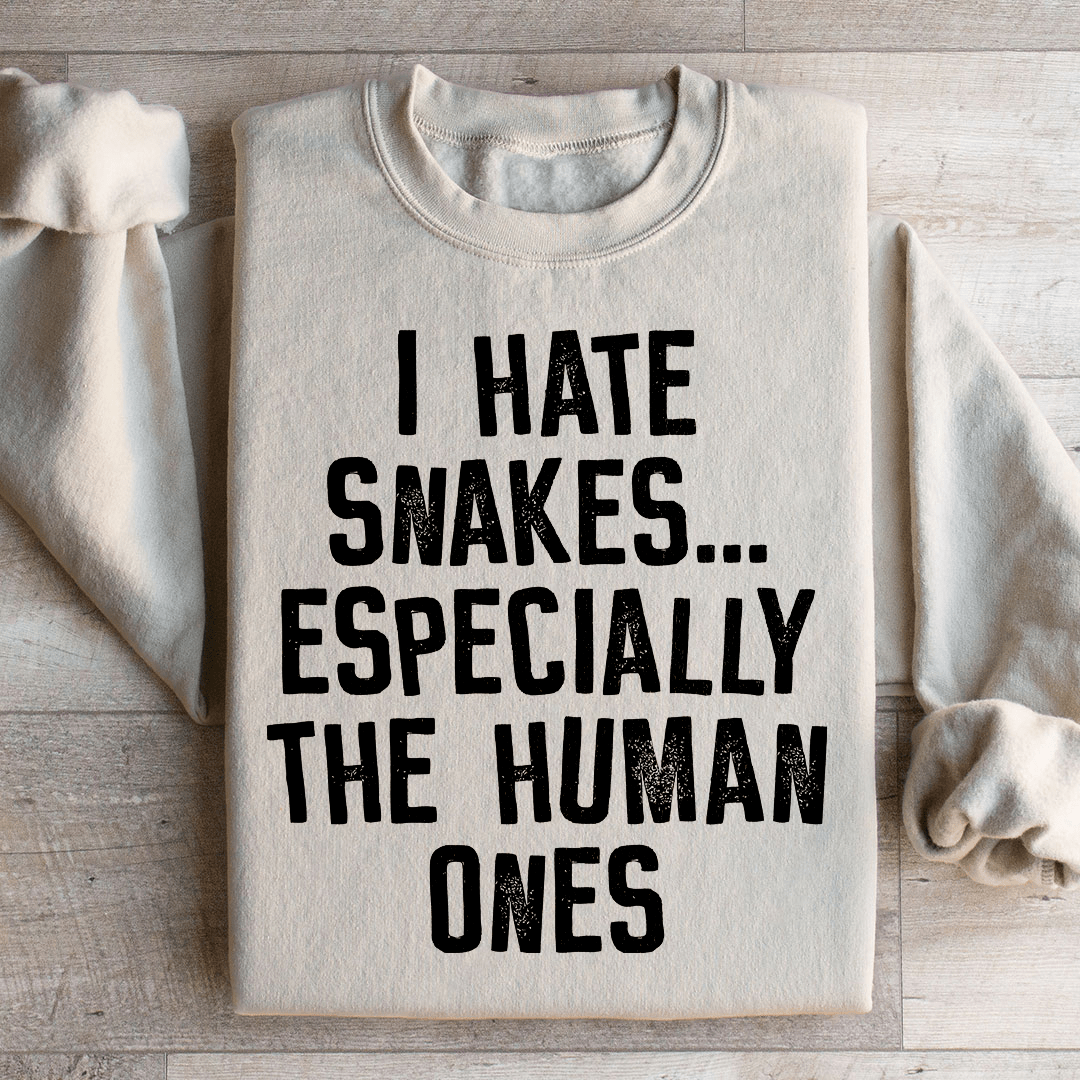 I Hate Snakes Sweatshirt