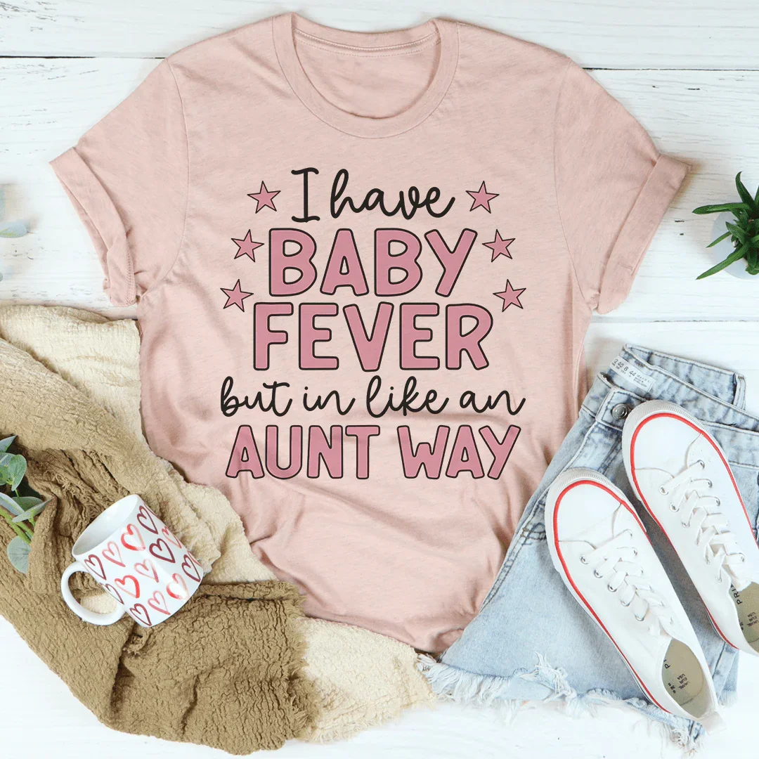 I Have Baby Fever Tee