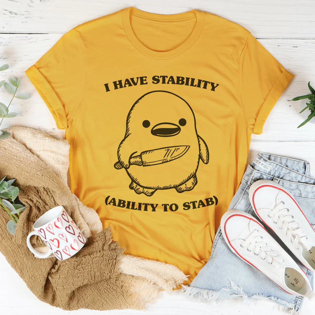 I Have Stability Ability To Stab Tee