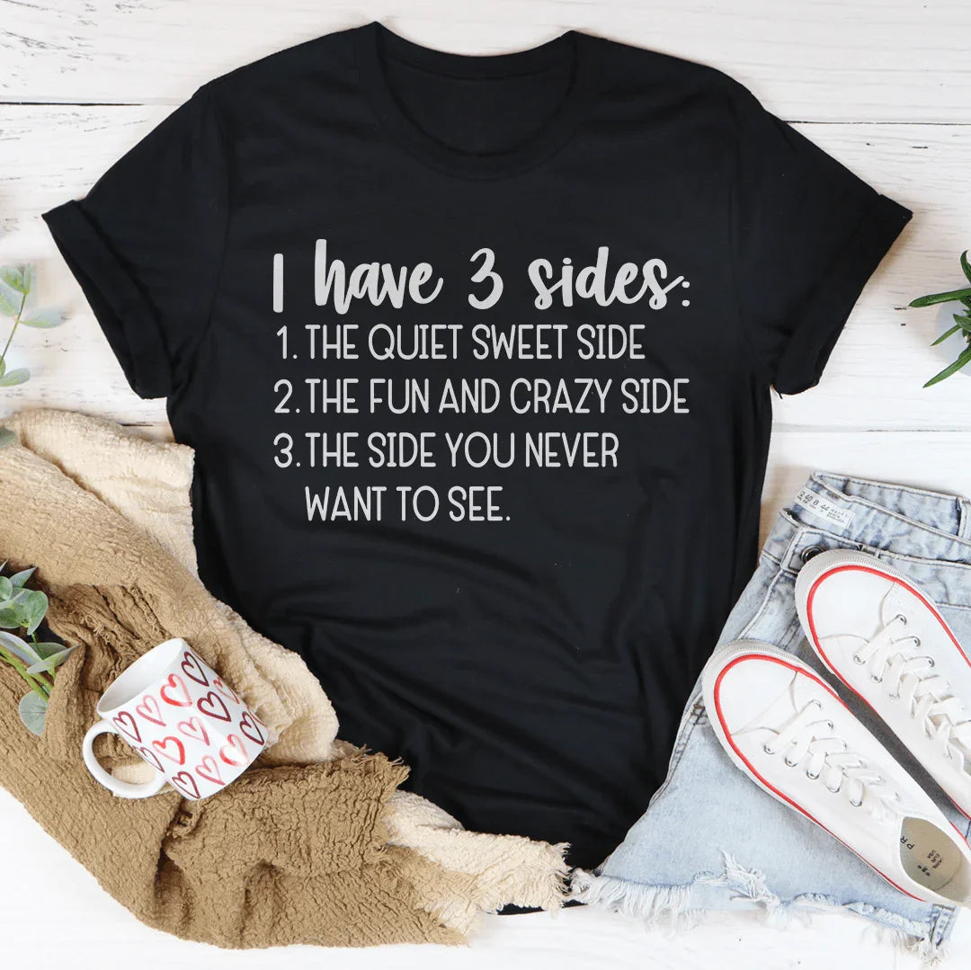 I Have Three Sides Tee