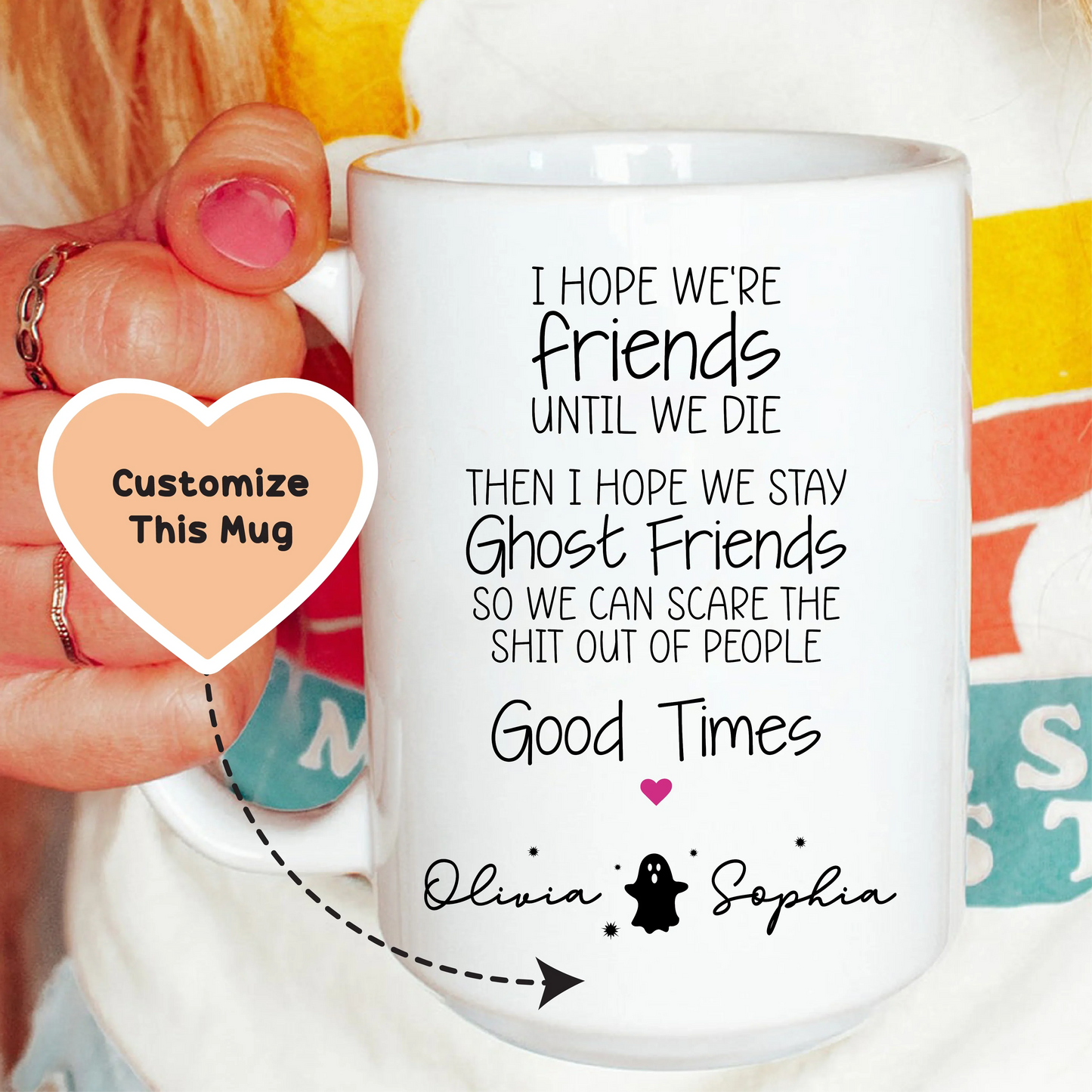 I Hope We're Friends Until We Die Best Friend Custom Mug
