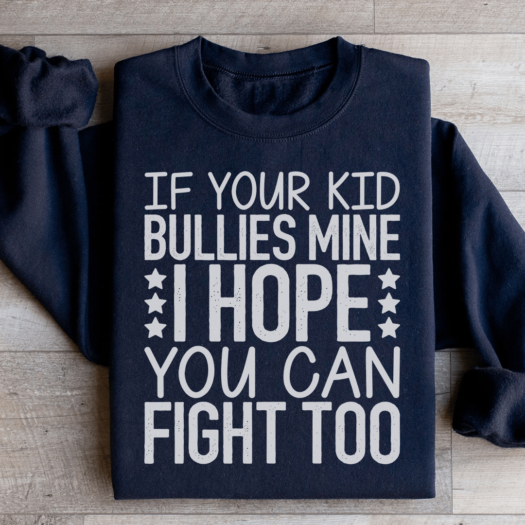I Hope You Can Fight Sweatshirt
