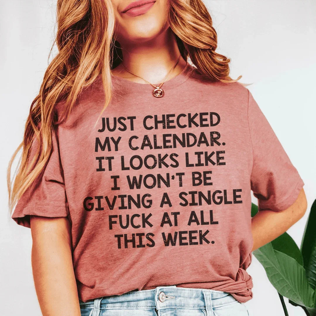 I Just Checked My Calendar Tee