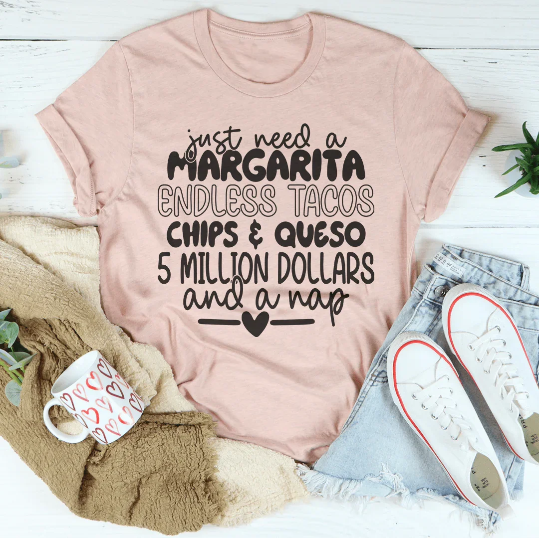 I Just Need A Margarita Endless Tacos Chips Tee