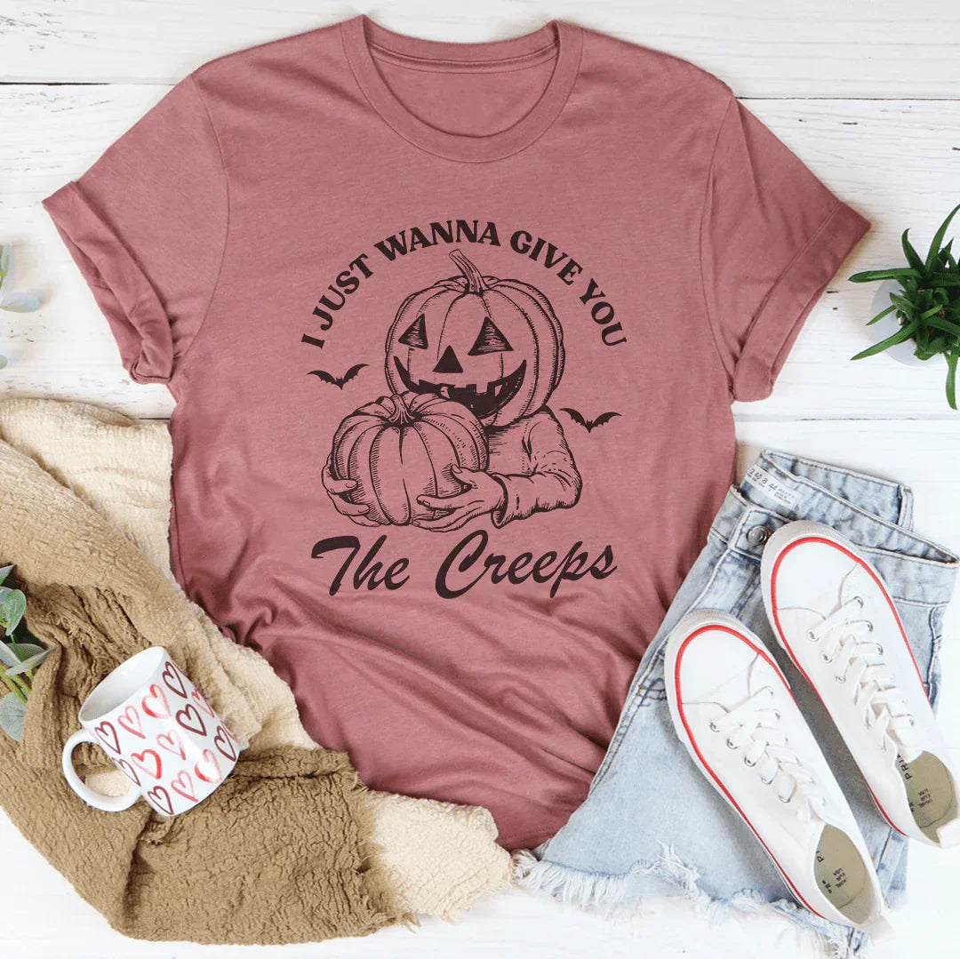 I Just Wanna Give You The Creeps Tee