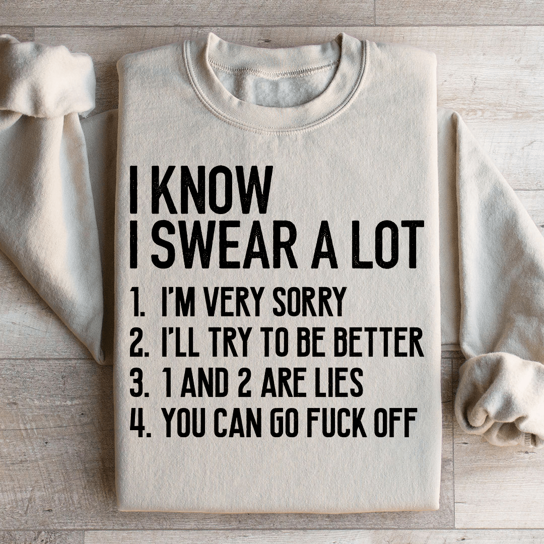 I Know I Swear A lot Sweatshirt