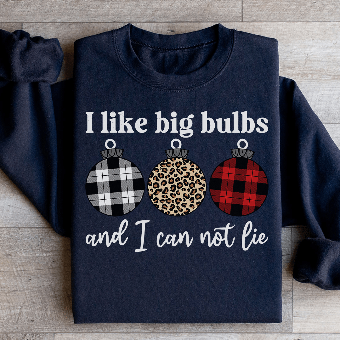 I Like Big Bulbs Sweatshirt
