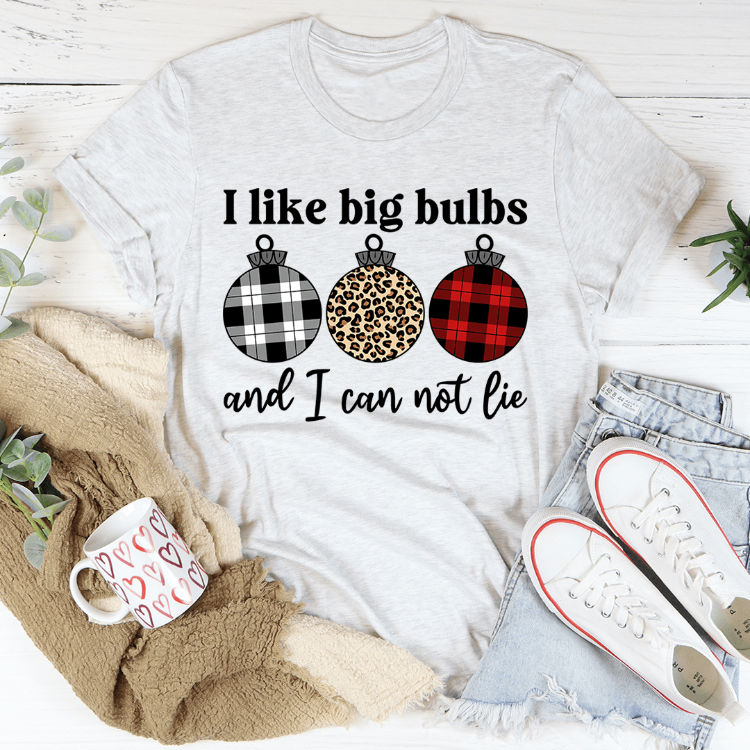 I Like Big Bulbs Tee