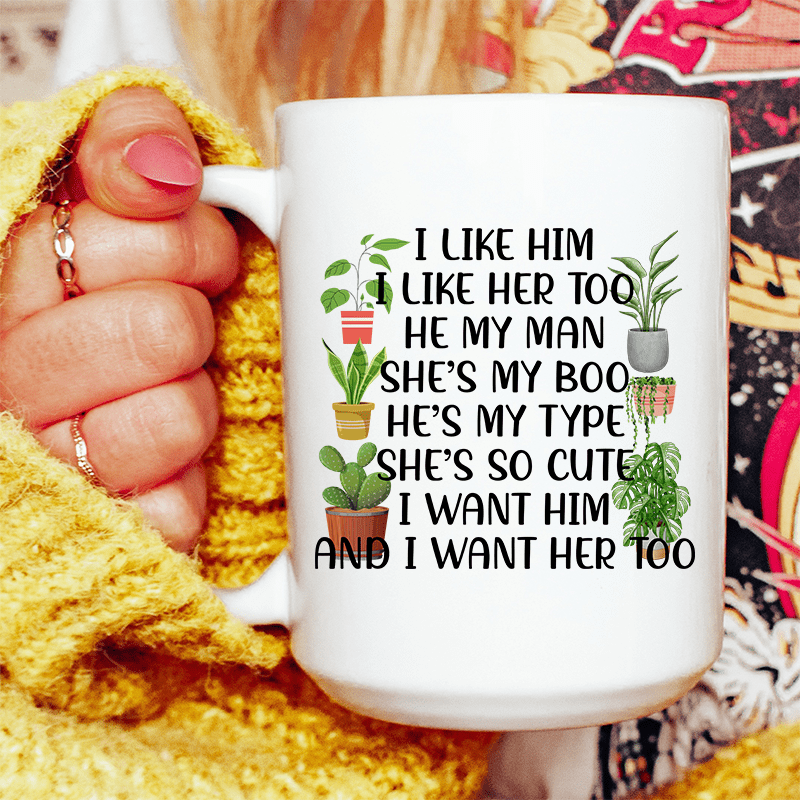I Like Him Plants Ceramic Mug 15 oz