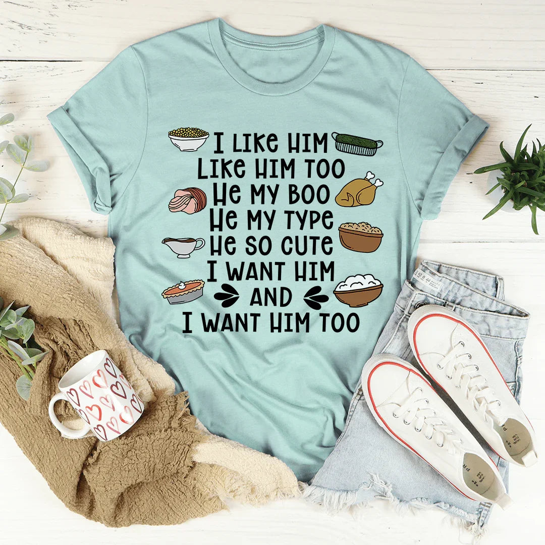 I Like Him Too Thanksgiving Tee