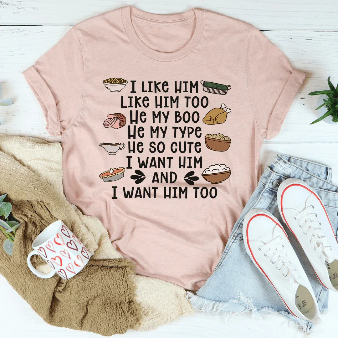 I Like Him Too Thanksgiving Tee