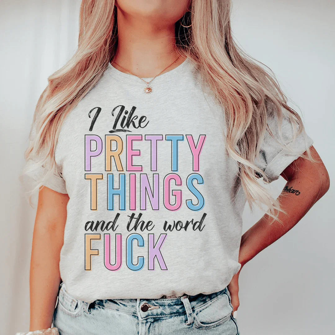 I Like Pretty Things Tee