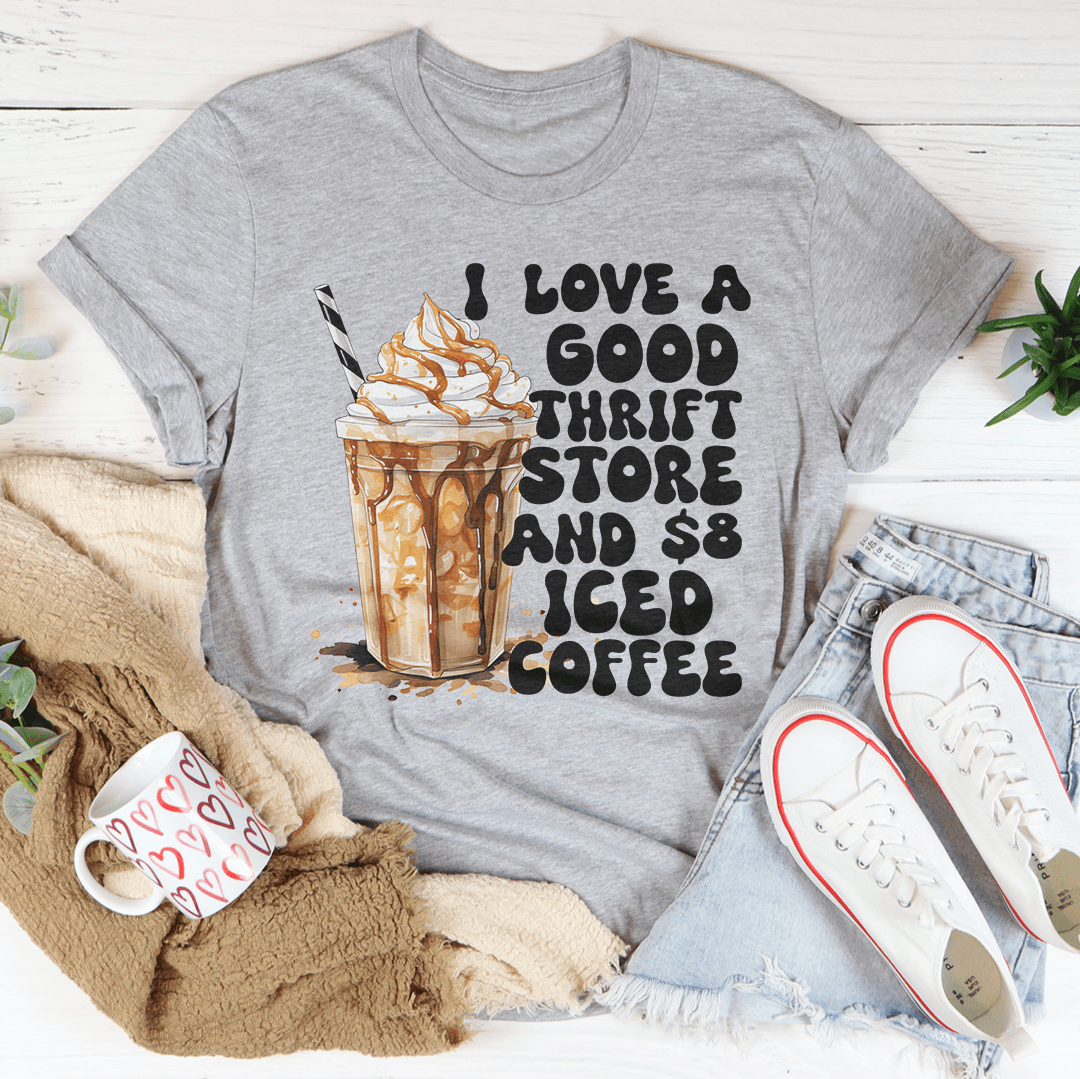 I Love A Good Thrift Store And $8 Iced Coffee Tee
