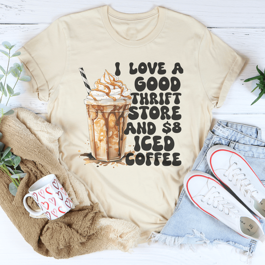 I Love A Good Thrift Store And $8 Iced Coffee Tee